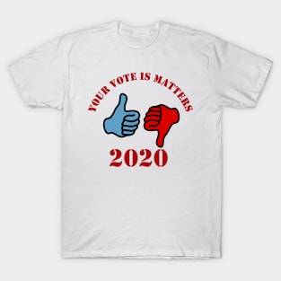 YOUR VOTE MATTERS T-Shirt